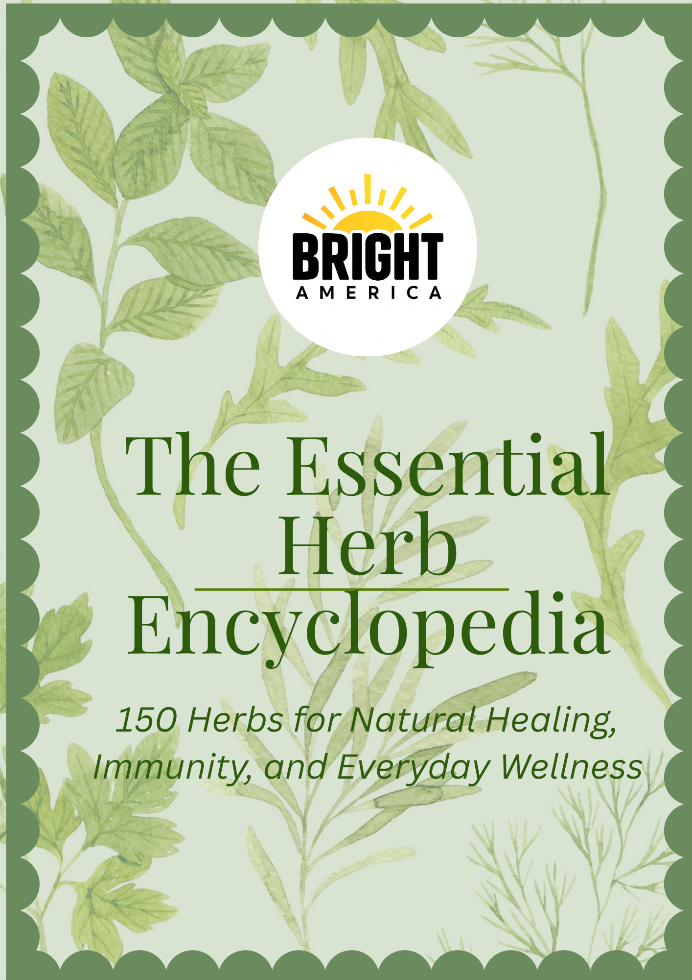 The Essential Herb Encyclopedia: 150 Herbs for Natural Healing, Immunity & Everyday Wellness